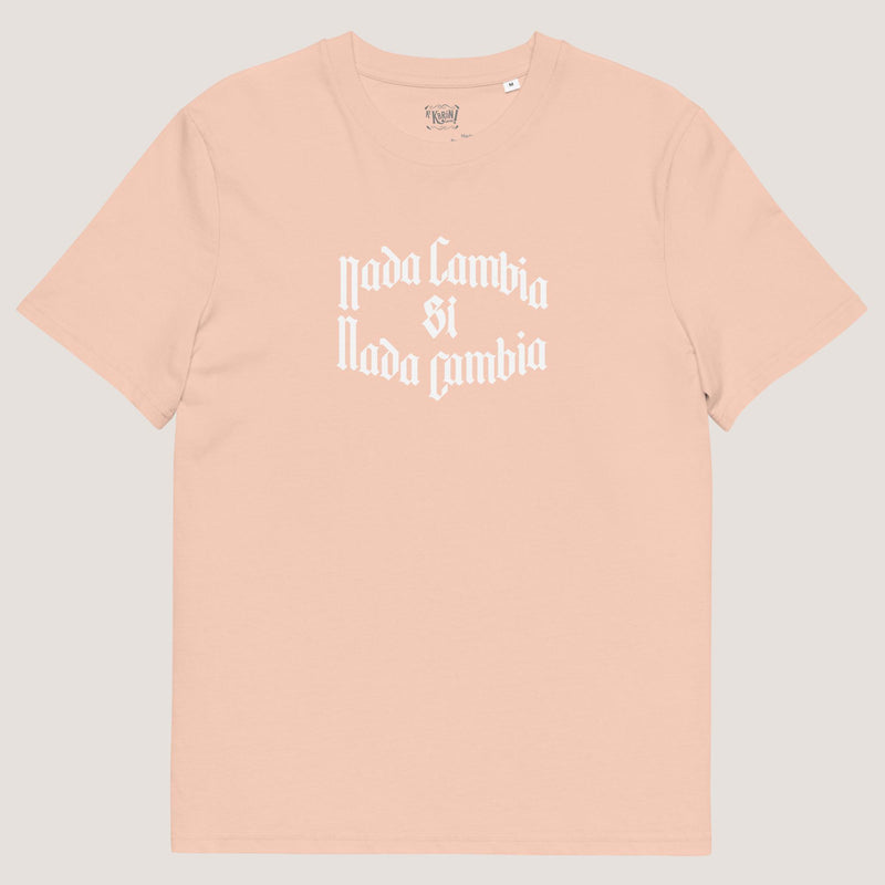 Camiseta unisex de algodón orgánico Nada Cambia